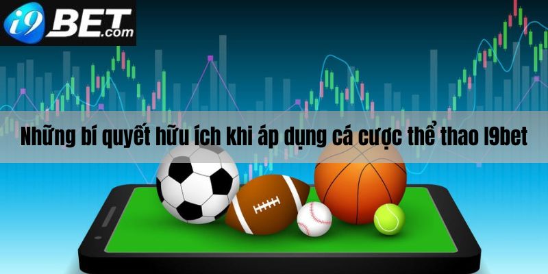 Những bí quyết hữu ích cần áp dụng khi chơi cá cược thể thao