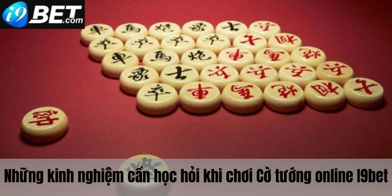 Những kinh nghiệm cần học hỏi khi chơi cờ tướng online I9bet