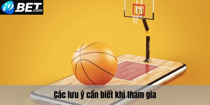 Những lưu ý cần nắm trước khi tham gia cá cược bóng rổ