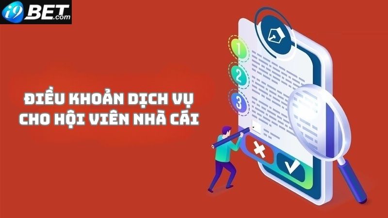 Điều khoản dịch vụ i9bet đối với tất cả hội viên