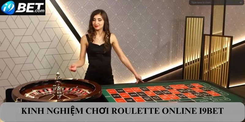 Kinh nghiệm chơi Roulette online I9bet