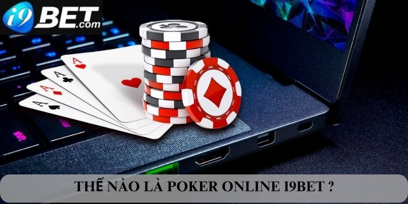 Thế nào là tựa game Poker online I9bet