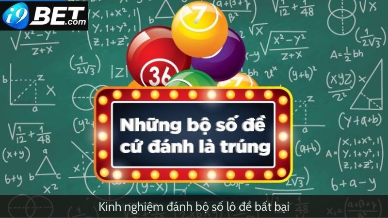 Kinh nghiệm đánh bộ số lô đề bất bại